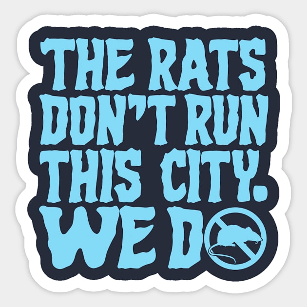 The Rats Don't Run This City We Do - Funny Sticker by Y2KSZN
